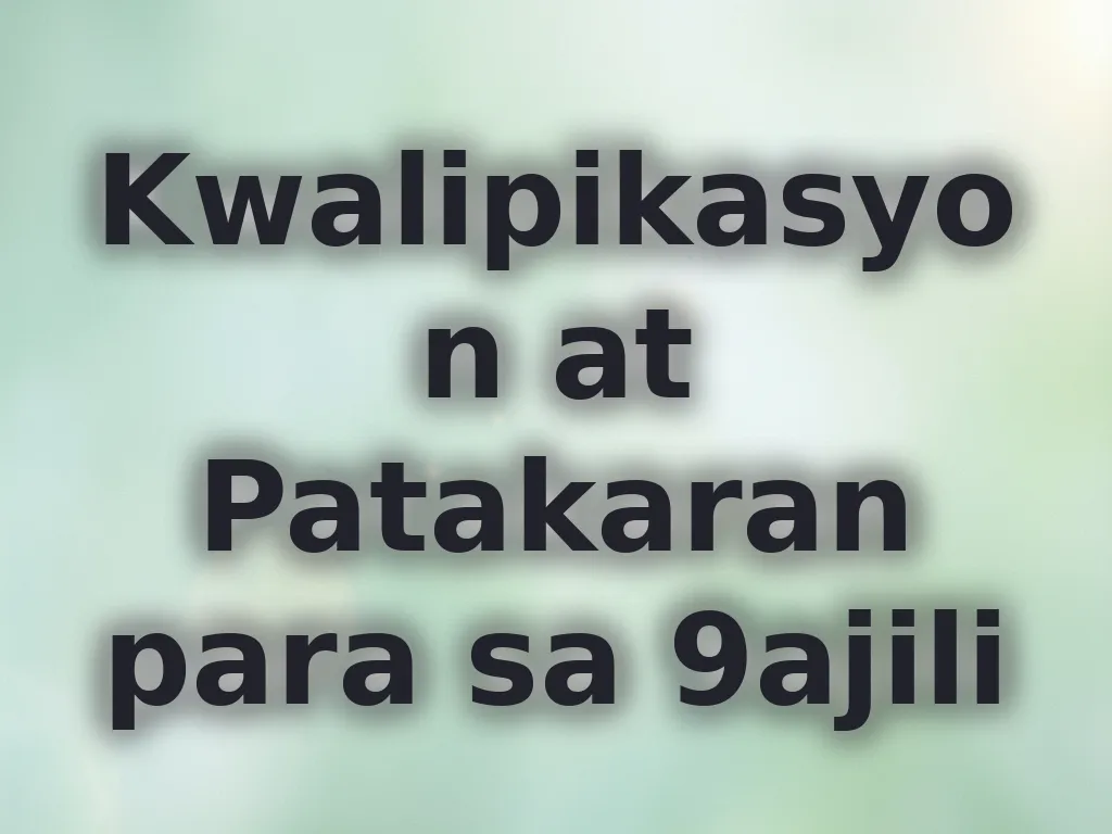 Kwalipikasyon at Patakaran para sa 9ajili